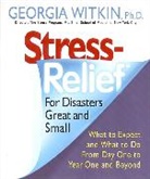 Georgia Witkin - Stress Relief for Disasters Great and Small