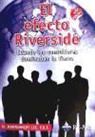 Montgomery Lee - El efecto Riverside : cuando los consultores dominaban la tierra