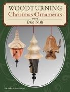 Susan Hendrix, Dale Nish, Dale L. Nish - Woodturning Christmas Ornaments With Dale L. Nish