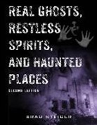 Brad Steiger - Real Ghosts, Restless Spirits and Haunted Places