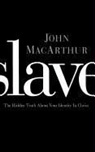 John Macarthur - Slave: The Hidden Truth about Your Identity in Christ