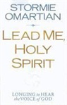 Stormie Omartian - Lead Me, Holy Spirit: Longing to Hear the Voice of God