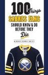 Sal Maiorana - 100 Things Sabres Fans Should Know & Do Before They Die