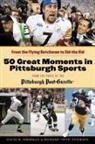 Richard "Pete" PETERSON, Richard Pete Peterson, David Shribman, David M Shribman, David M. Shribman, David/ Peterson Shribman - 50 Great Moments in Pittsburgh Sports