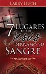 Larry Huch - Los 7 Lugares Donde Jesús Derramó Su Sangre