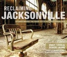 Ennis Davis, Robert Mann, Nomeus - Reclaiming Jacksonville:: Stories Behind the River City's Historic Landmarks