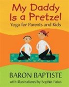Baron Baptiste, Baptiste Baron, Baptiste Baron, Baptiste/ Fatus Baron, Sophie (ILT) Fatus, Sophie Fatus... - My Daddy Is a Pretzel