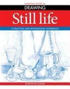 Barrington Barber - Essential Guide to Drawing: Still Life
