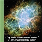 Michael Harner - Shamanic Journey Multiple Drumming. Vol.7, 1 Audio-CD (Livre audio)