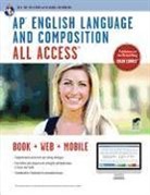 Associates Bbe, Susan Bureau, Editors of Rea, Stacey A. Kiggins, Editors Rea, Rea Editors... - Ap English Language and Composition All Access