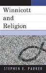 Stephen Parker, Stephen E. Parker, Stephen Ph. D Parker, Stephen Ph. D. Parker - Winnicott and Religion