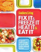 Southern Living Magazine (COR), M. Lindsay Bierman - Southern Living Fix It & Freeze It--Heat It & Eat It
