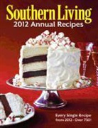 Southern Living Magazine (COR), Susan Hernandez Ray - Southern Living Annual Recipes 2012