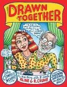 A. Crumb, Aline Crumb, R. Crumb, Robert Crumb, Robert R. Crumb, Aline Kominsky-Crumb - Drawn Together