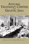 Michael Resman, Mike Resman - Asylums, Treatment Centers, and Genetic Jails