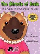 Donna Lawrence, Jennifer Tipton Cappoen, Lynn Bemer Coble - The Miracle of Susie the Puppy That Changed the Law