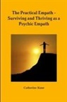 Catherine Kane - The Practical Empath - Surviving and Thriving as a Psychic Empath