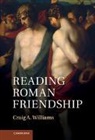 Craig A Williams, Craig A. Williams, Craig A. (Brooklyn College Williams, WILLIAMS CRAIG A, Williams Craig A. - Reading Roman Friendship