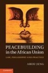 Abou Jeng, Abou (Human Rights Lawyer Jeng, Jeng Abou - Peacebuilding in the African Union