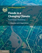 D. Nagesh Kumar, P. P. Mujumdar, P. P. (Indian Institute of Science Mujumdar, P. P. Kumar Mujumdar, P. P. Nagesh Mujumdar, MUJUMDAR P P NAGESH D... - Floods in a Changing Climate