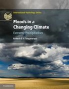 Ramesh S. V. Teegavarapu, Ramesh S. V. (Florida Atlantic Univer Teegavarapu, Ramesh S. V. (Florida Atlantic University) Teegavarapu, TEEGAVARAPU RAMESH S V, Teegavarapu Ramesh S. V. - Floods in a Changing Climate