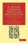 Tertullian, John E. B. Mayor, Franz Oehler - Q. Septimi Florentis Tertulliani Apologeticus
