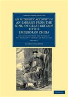 George Staunton - Authentic Account of an Embassy From King of Great Britain to
