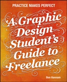 Ben Hannam, B Hannam, Ben Hannam, Ben (Virginia Polytechnic Institute and St Hannam, Ben (Virginia Polytechnic Institute and State University) Hannam - Graphic Design Student''s Guide to Freelance