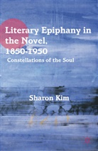 S Kim, S. Kim, Sharon Kim, KIM SHARON - Literary Epiphany in the Novel, 1850-1950