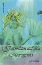 Anja Dreier, Judit Holle, Bettin Ickelsheimer, Bettina Ickelsheimer, Katharina Volk, Jenn Witthöft... - Geschichten auf dem Meeresgrund