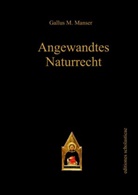 Gallus M. Manser - Angewandtes Naturrecht