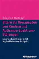 Dillenburger, Karol Dillenburger, Karola Dillenburger, Keena, Micke Keenan, Mickey Keenan... - Eltern als Therapeuten von Kindern mit Autismus-Spektrum-Störungen
