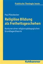 Gottfried u Bitter, Ottma Fuchs, Alber Gerhards, Paul Platzbecker, Gottfried Bitter, Gottfried Bitter u a... - Religiöse Bildung als Freiheitsgeschehen