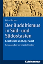 Heinz Bechert, Erns Steinkellner, Ernst Steinkellner - Der Buddhismus in Süd- und Südostasien