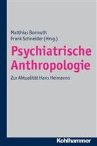 Bormut, Matthia Bormuth, Matthias Bormuth, Schneide, Schneider, Frank Schneider - Psychiatrische Anthropologie