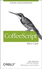 Alex MacCaw, Ashkenas, Jeremy Ashkenas, MacCa, Ale MacCaw, Alex Maccaw - CoffeeScript - kurz & gut