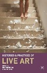 Deirdre Heddon, Deirdre (Department of Theatre Film &amp; TV Studies Heddon, Deirdre Klein Heddon, Jennie Klein, Jennie (Ohio University Klein, Deirdre Heddon... - Histories and Practices of Live Art