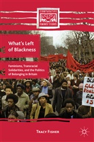 T Fisher, T. Fisher, Tracy Fisher, Fisher Tracy - What''s Left of Blackness