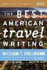 Jason Wilson, William T Vollmann, William T. Vollmann, Jason Wilson - The Best American Travel Writing