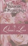 Francine Du Plessix Gray - The Queen's Lover