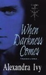 Alexandra Ivy - When Darkness Comes