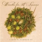 James Farmer, James T Farmer, James T. Farmer - Wreaths for All Seasons