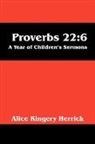 Alice Kingery Herrick - Proverbs 22