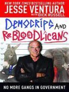 Dick Russell, Jesse Ventura, Johnny Heller - Democrips and Rebloodlicans: No More Gangs in Government (Audio book)