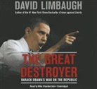 David Limbaugh, Mike Chamberlain, TBA - The Great Destroyer: Barack Obama's War on the Republic (Hörbuch)