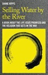 Shane Hipps - Selling Water by the River