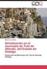 Blanca Luz Castro - Señalización en el municipio de Tula de Allende, del Estado de Hidalgo