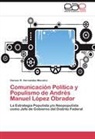 Gerson R Hernández Mecalco, Gerson R. Hernández Mecalco - Comunicación Política y Populismo de Andrés Manuel López Obrador
