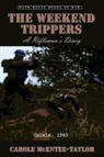 Carole McEntee-Taylor, John Leete - The Weekend Trippers - A Rifleman's Diary