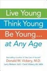 Larry Matson, Carol Vickery, Donald M Vickery, Donald M. Vickery - Live Young, Think Young, Be Young
